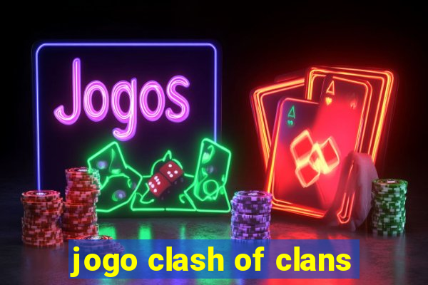 jogo clash of clans